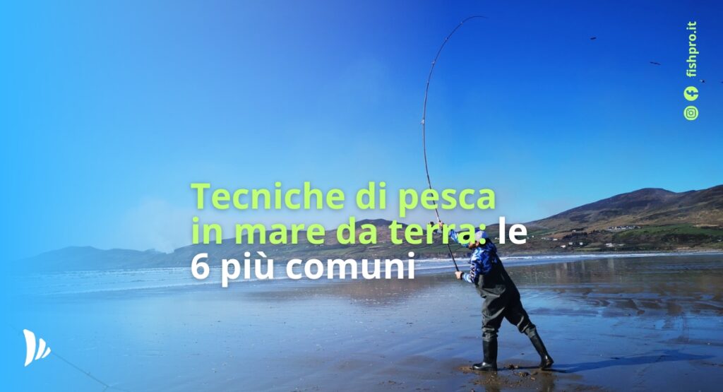 tecniche di pesca in mare da terra